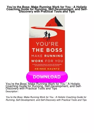 PDF BOOK You’re the Boss: Make Running Work for You : A Holistic Coaching Guide for Running, Self-Development, and