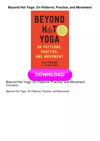 PDF BOOK Beyond Hot Yoga: On Patterns, Practice, and Movement