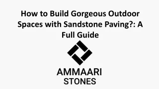 How to Build Gorgeous Outdoor Spaces with Sandstone Paving?: A Full Guide