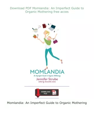 ❤Download❤ ⚡PDF⚡ Momlandia: An Imperfect Guide to Organic Mothering free acces