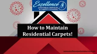 How to Maintain Residential Carpets!