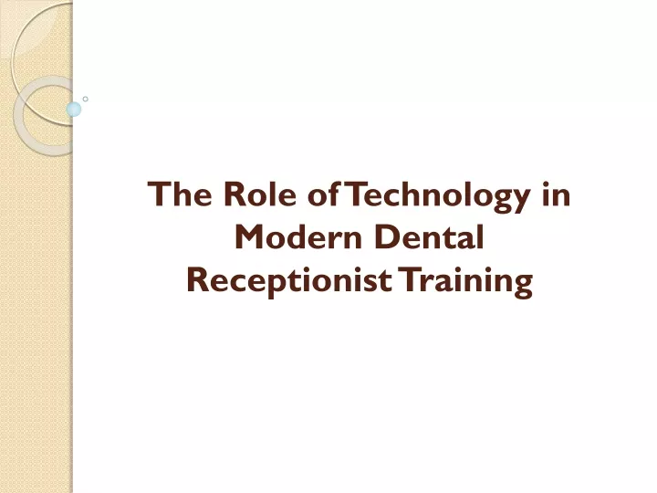 the role of technology in modern dental receptionist training