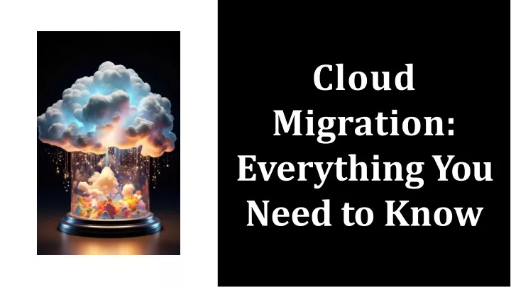 cloud migration everything you need to know