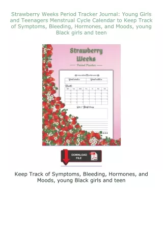 Pdf⚡(read✔online) Strawberry Weeks Period Tracker Journal: Young Girls and Teenagers Menstrual Cycle Calendar