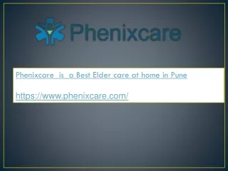 Phenixcare  is  a Best Elder care at home in Pune