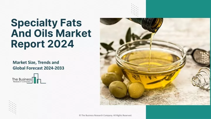 specialty fats and oils market report 2024