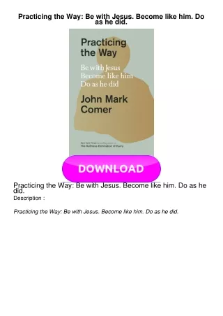 EBOOK Practicing the Way: Be with Jesus. Become like him. Do as he did.