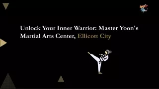 Unlock Your Inner Warrior Master Yoon's Martial Arts Center Ellicott City