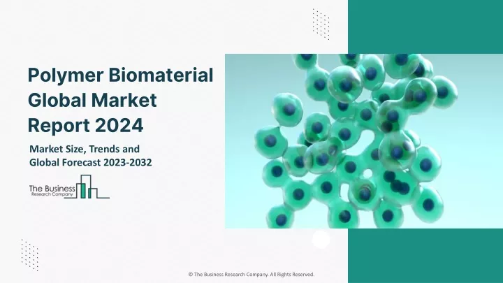 polymer biomaterial global market report 2024