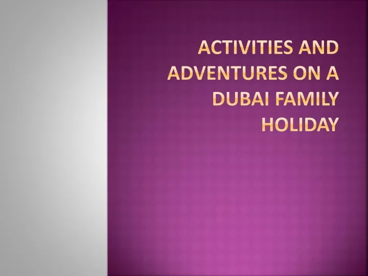 activities and adventures on a dubai family holiday