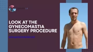 Look at the Gynecomastia Surgery Procedure
