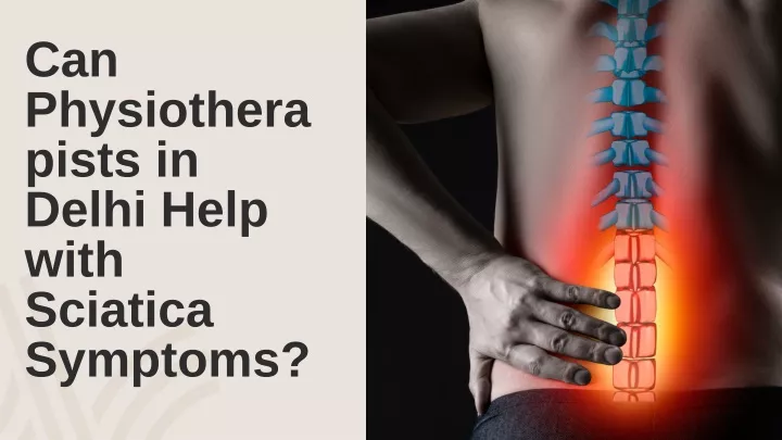 can physiotherapists in delhi help with sciatica