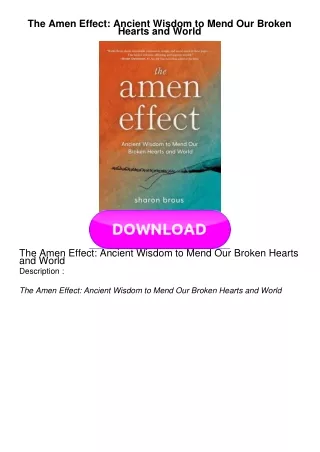 KINDLE The Amen Effect: Ancient Wisdom to Mend Our Broken Hearts and World