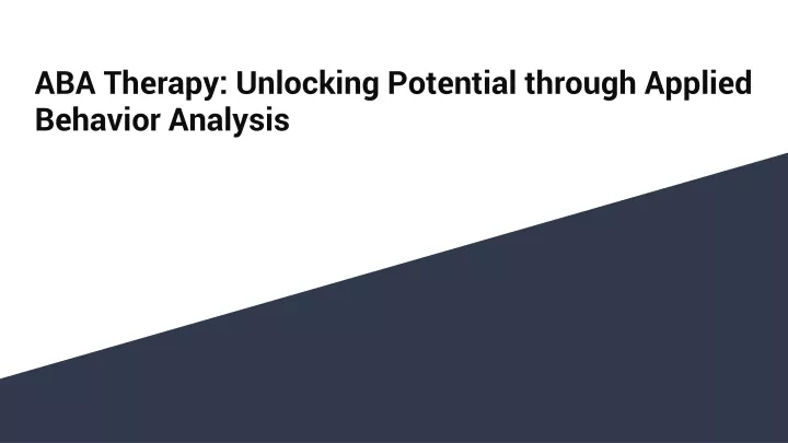 aba therapy unlocking potential through applied behavior analysis