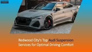 Redwood City's Top Audi Suspension Services for Optimal Driving Comfort