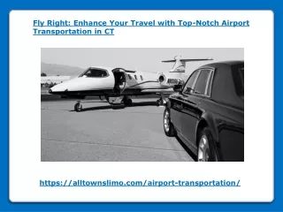Enhance Your Travel with Top-Notch Airport Transportation in CT