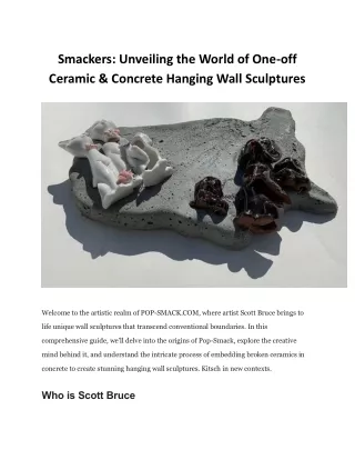 Smackers Unveiling the World of One-off Ceramic & Concrete Hanging Wall Sculptures