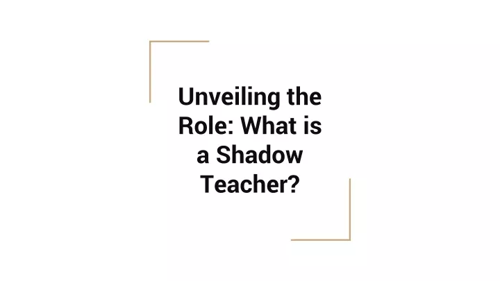 unveiling the role what is a shadow teacher