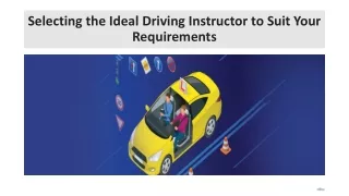 Selecting the Ideal Driving Instructor to Suit Your Requirements
