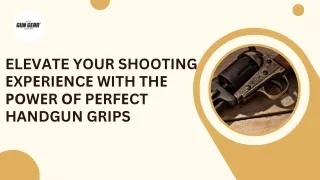 Elevate your shooting еxpеriеncе with thе роwеr оf pеrfеct handgun grips