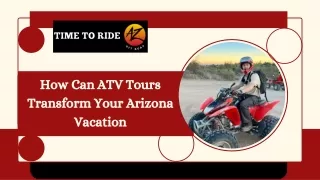 How Can ATV Tours Transform Your Arizona Vacation