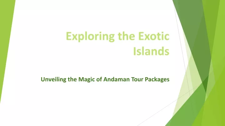 exploring the exotic islands