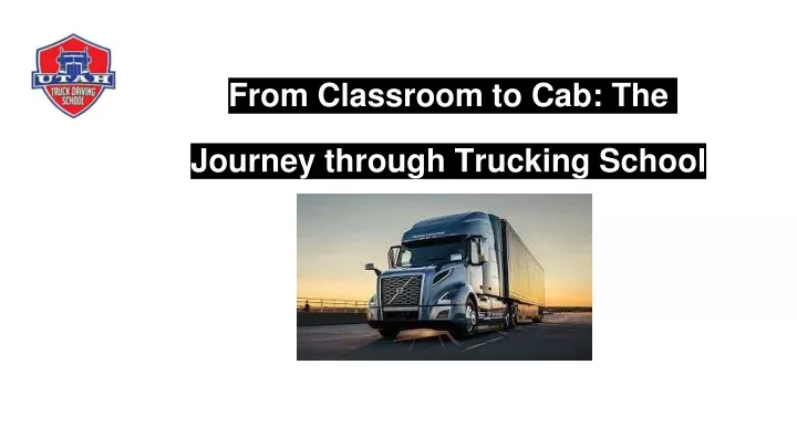 from classroom to cab the journey through trucking school