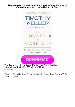 DOWNLOAD The Meaning of Marriage: Facing the Complexities of Commitment with the Wisdom of God