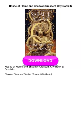 DOWNLOAD House of Flame and Shadow (Crescent City Book 3)