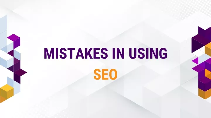 mistakes in using seo