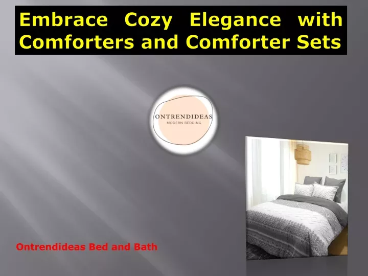 embrace cozy elegance with comforters