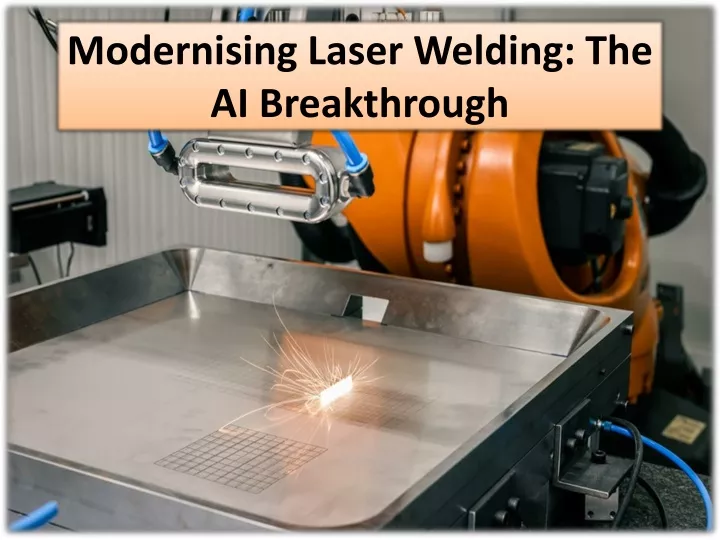 modernising laser welding the ai breakthrough