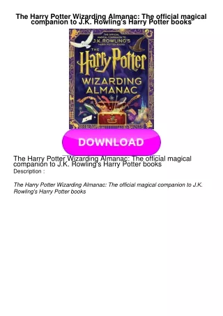 DOWNLOAD The Harry Potter Wizarding Almanac: The official magical companion to J.K. Rowling's Harry Potter books
