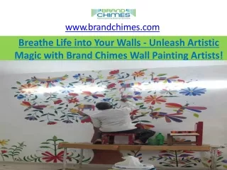 Unleash Artistic Magic with Brand Chimes Wall Painting Artists!