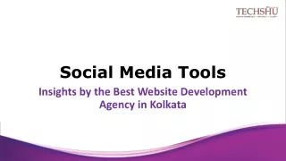 Insights by the Best Social Media Agency in Kolkata on Social Media Tools