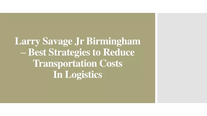 larry savage jr birmingham best strategies to reduce transportation costs in logistics