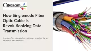 How Singlemode Fiber Optic Cable Is Revolutionizing Data Transmission