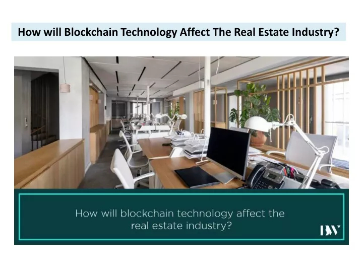 how will blockchain technology affect the real