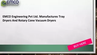 EMCO Engineering Pvt Ltd. Manufactures Tray Dryers And Rotary Cone Vacuum Dryers