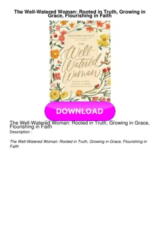 PDF BOOK The Well-Watered Woman: Rooted in Truth, Growing in Grace, Flourishing in Faith