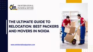 The Ultimate Guide to Relocation Best Packers and Movers in Noida