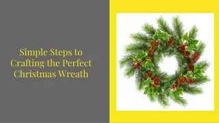 Simple Steps to Crafting the Perfect Christmas Wreath