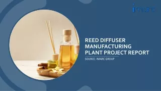 Reed Diffuser Manufacturing Plant Report 2024 PDF| Technology and Machinery
