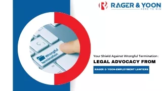 Your Shield Against Wrongful Termination Legal Advocacy from Rager & Yoon-Employment Lawyers