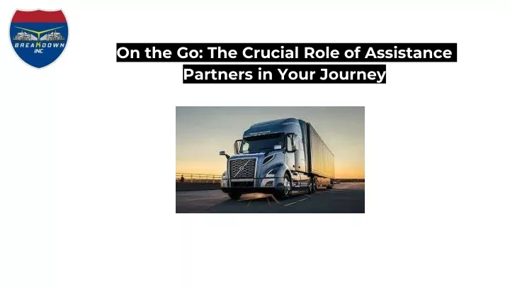 on the go the crucial role of assistance partners in your journey