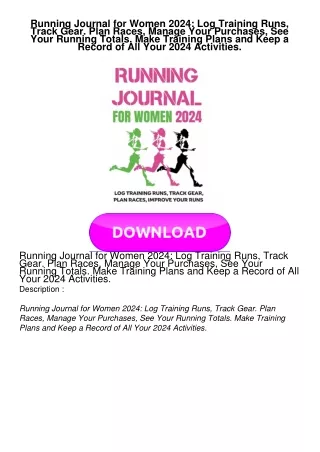 DOWNLOAD Running Journal for Women 2024: Log Training Runs, Track Gear. Plan Races, Manage Your Purchases, See Your