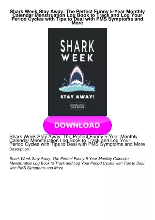 EPUB Shark Week Stay Away: The Perfect Funny 5-Year Monthly Calendar Menstruation Log Book to Track and Log Your Pe