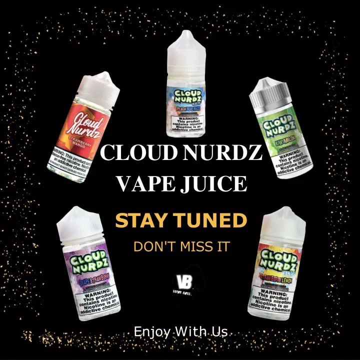 cloud nurdz vape juice stay tuned