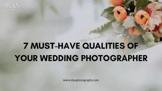 7 Must-Have Qualities of Your Wedding Photographer