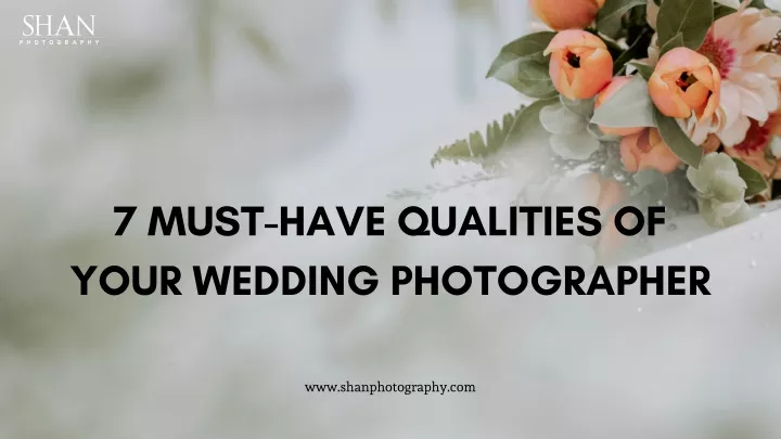 7 must have qualities of your wedding photographer